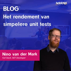 Blog Nino van der Mark Het rendement van simpelere unit tests