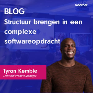 Blog Tyron Kemble Van vooronderzoek naar werkend product structuur brengen in een complexe softwareopdracht (1)